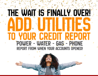 The wait is finally over! Add utilities to your credit! Report your current rent to TransUnion and Equifax, and up to four utilities with TransUnion!
