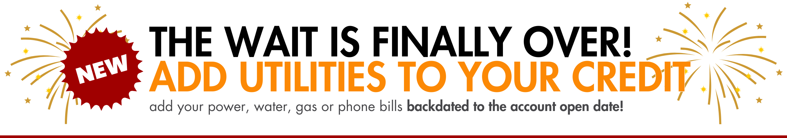 The wait is finally over! Add utilities to your credit! Report your current rent to TransUnion and Equifax, and up to four utilities with TransUnion!